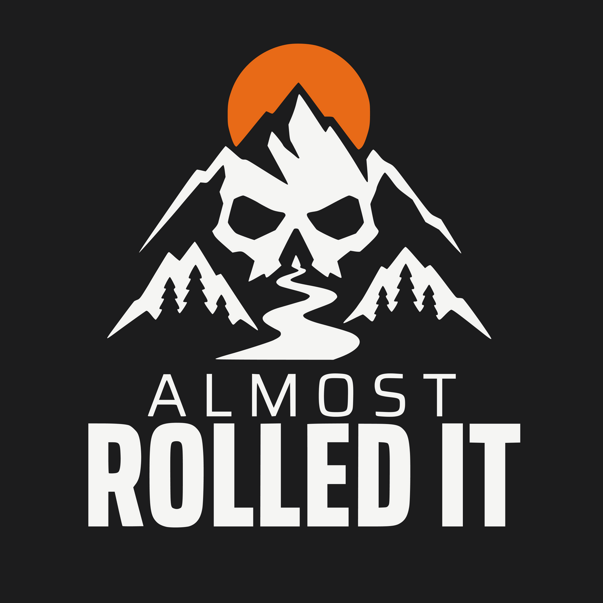 Almost Rolled It
